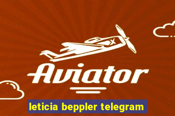 leticia beppler telegram